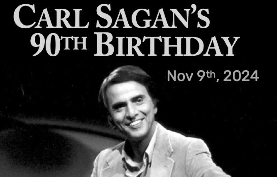 Promotional graphic for Carl Sagan's 90th Birthday Event. Black and white, Sagan standing among model planets. Text: Carl Sagan's 90th Birthday, Nov 9th, 2024